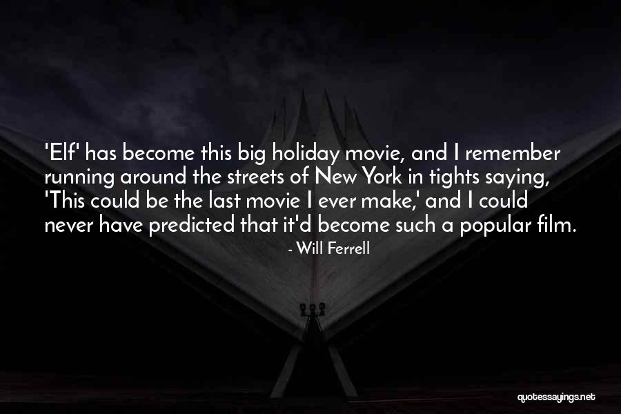 The Movie Elf Quotes By Will Ferrell