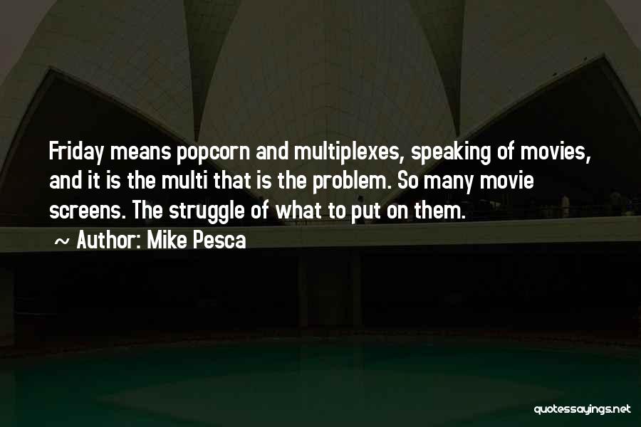 The Movie Friday Quotes By Mike Pesca