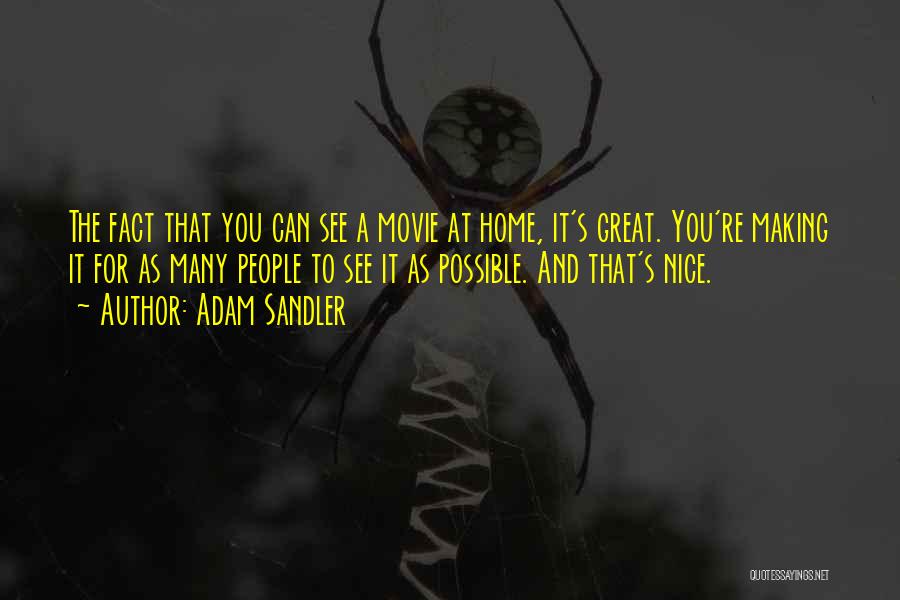 The Movie Home Quotes By Adam Sandler