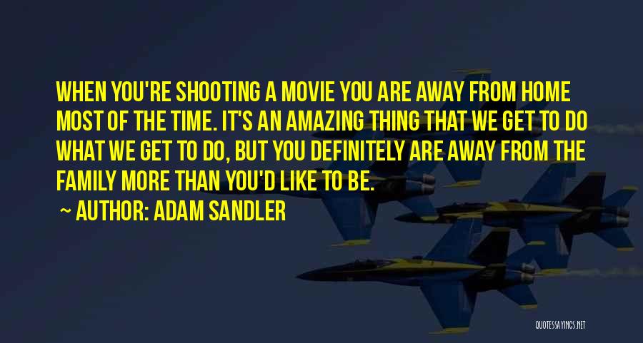 The Movie Home Quotes By Adam Sandler