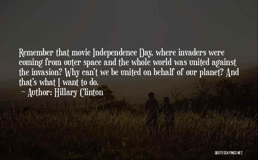 The Movie Independence Day Quotes By Hillary Clinton