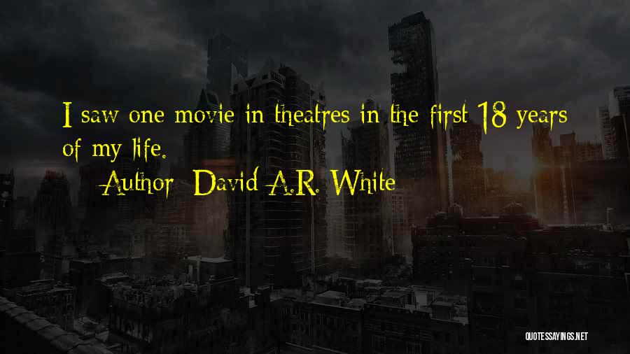 The Movie Life Quotes By David A.R. White
