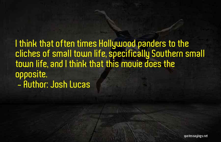 The Movie Life Quotes By Josh Lucas