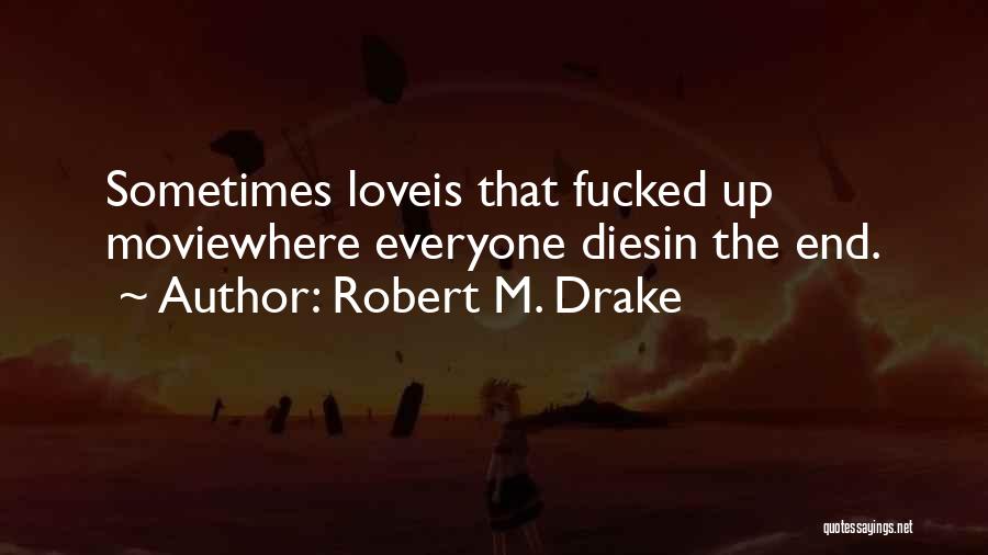 The Movie Up Love Quotes By Robert M. Drake