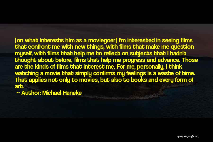 The Moviegoer Quotes By Michael Haneke