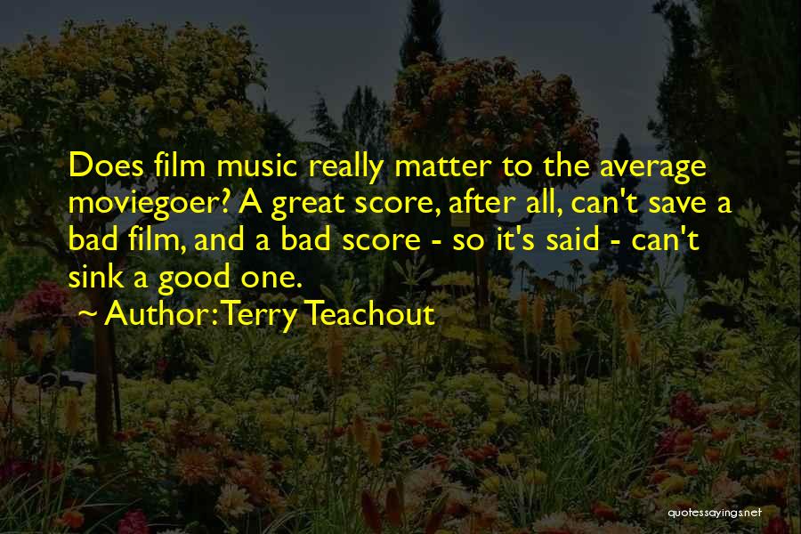 The Moviegoer Quotes By Terry Teachout