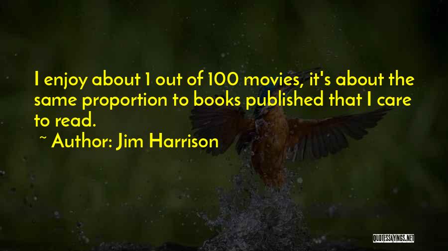 The Movies Quotes By Jim Harrison