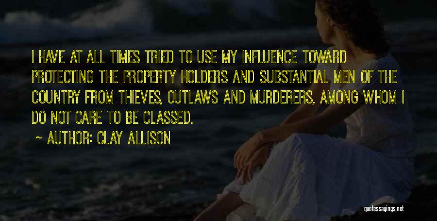 The Murderers Are Among Us Quotes By Clay Allison