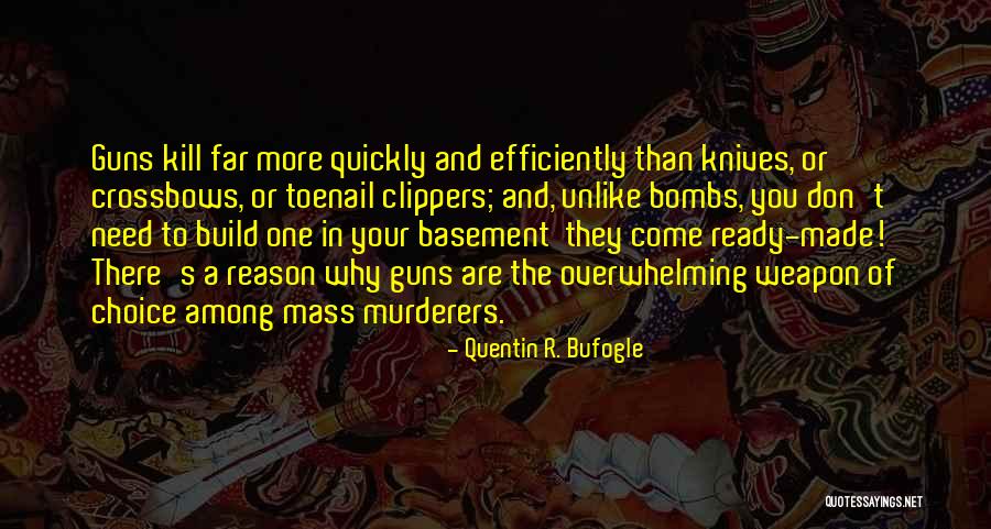 The Murderers Are Among Us Quotes By Quentin R. Bufogle