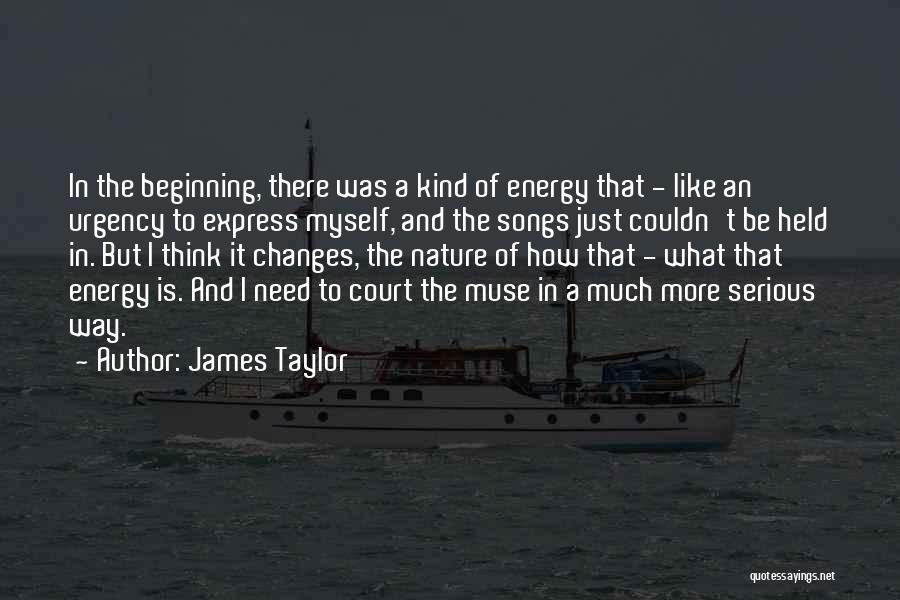 The Muse Quotes By James Taylor