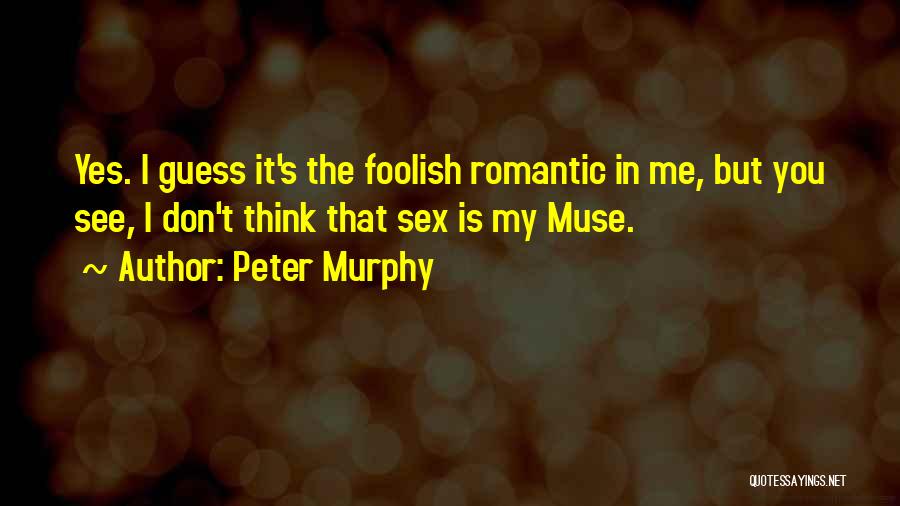 The Muse Quotes By Peter Murphy