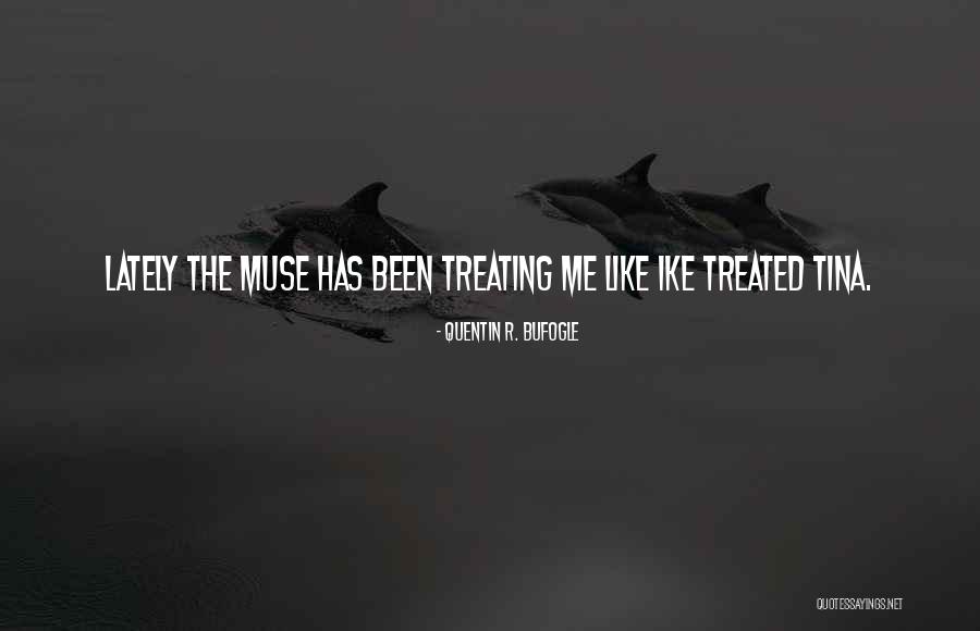 The Muse Quotes By Quentin R. Bufogle The Muse Quotes By Quentin R. Bufogle