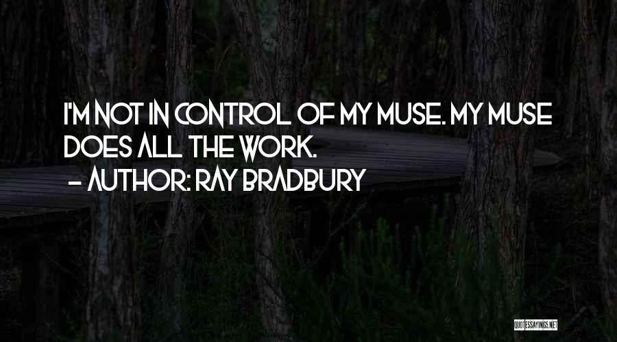 The Muse Quotes By Ray Bradbury
