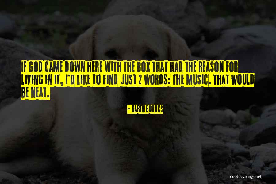 The Music Box Quotes By Garth Brooks The Music Box Quotes By Garth Brooks