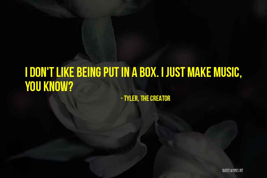 The Music Box Quotes By Tyler, The Creator The Music Box Quotes By Tyler, The Creator