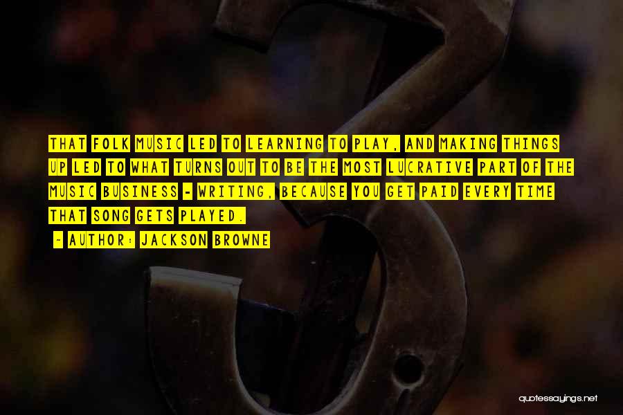 The Music Business Quotes By Jackson Browne The Music Business Quotes By Jackson Browne