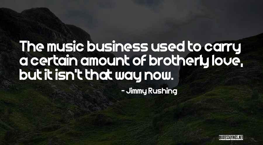 The Music Business Quotes By Jimmy Rushing