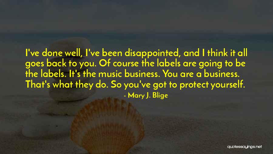 The Music Business Quotes By Mary J. Blige