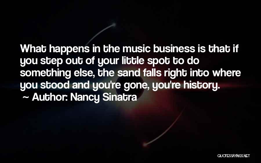 The Music Business Quotes By Nancy Sinatra