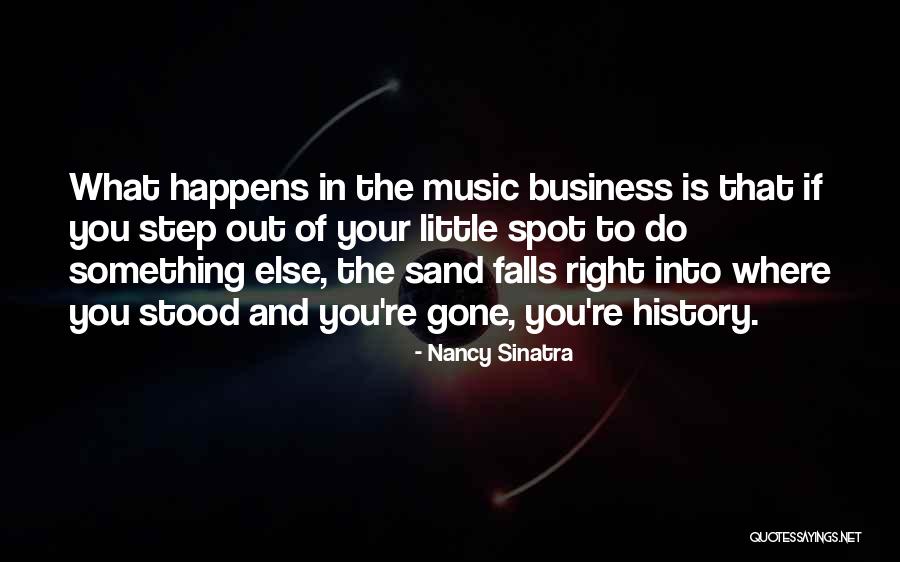 The Music Business Quotes By Nancy Sinatra