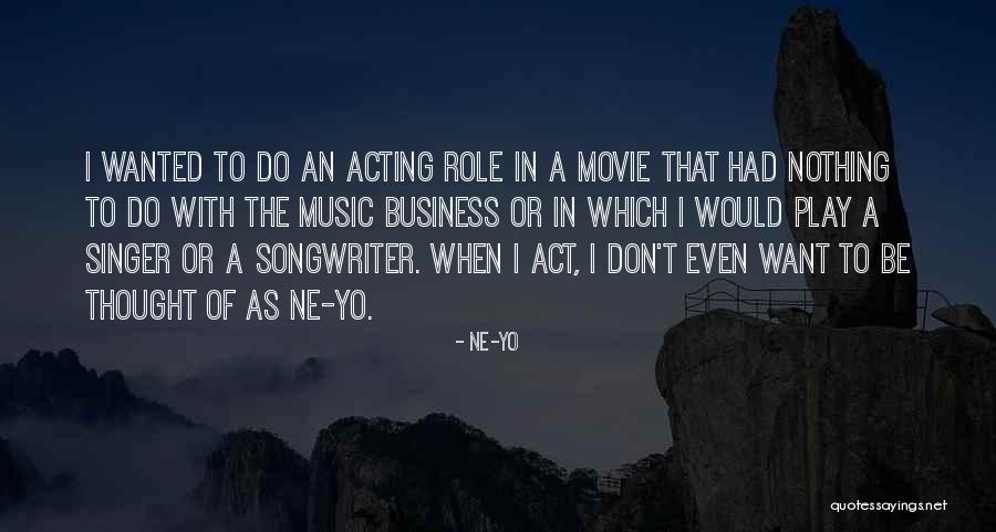 The Music Business Quotes By Ne-Yo