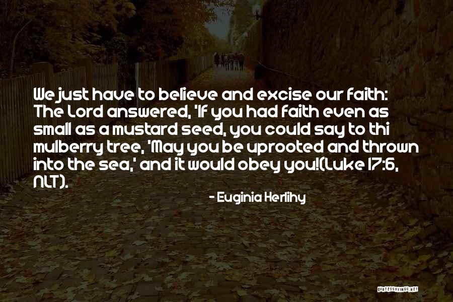 The Mustard Seed Quotes By Euginia Herlihy The Mustard Seed Quotes By Euginia Herlihy