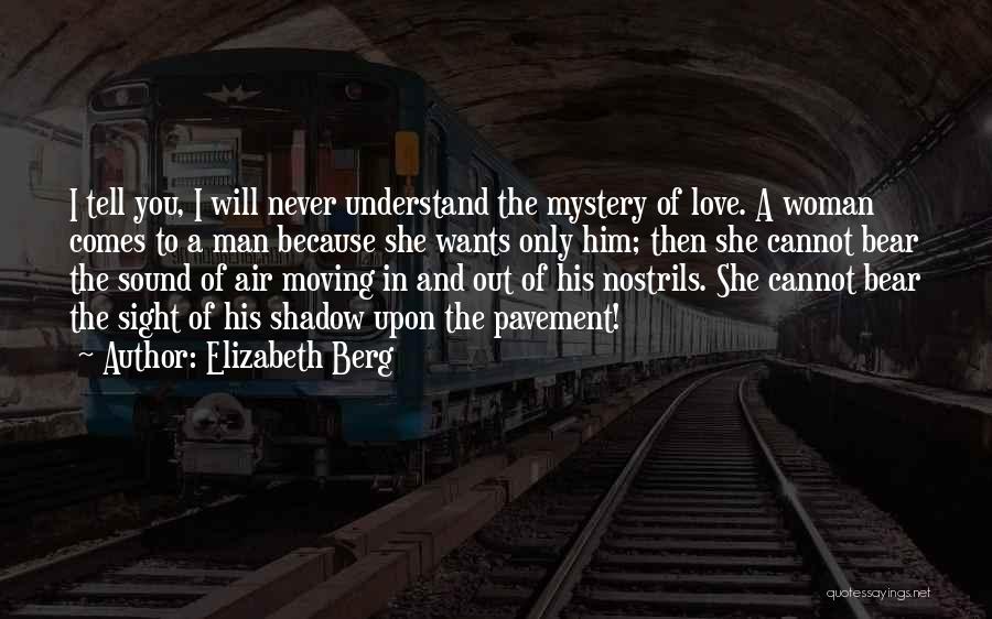 The Mystery Of A Woman Quotes By Elizabeth Berg