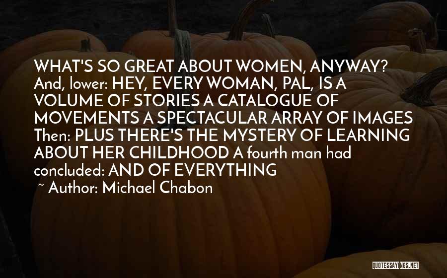 The Mystery Of A Woman Quotes By Michael Chabon