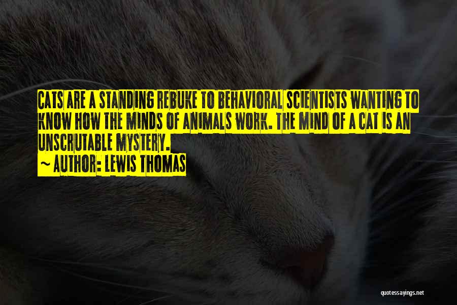 The Mystery Of Cats Quotes By Lewis Thomas