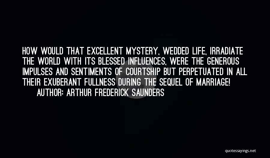 The Mystery Of Marriage Quotes By Arthur Frederick Saunders