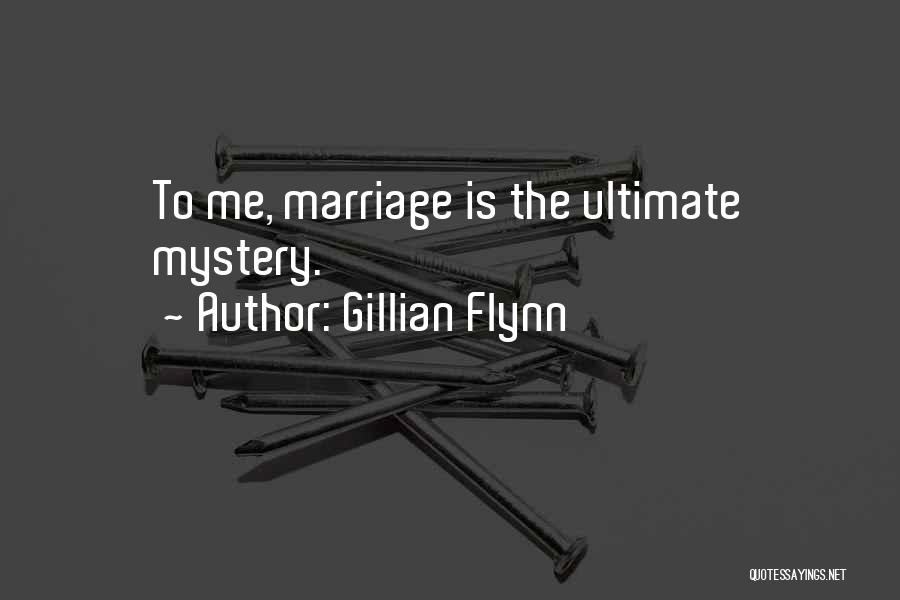 The Mystery Of Marriage Quotes By Gillian Flynn