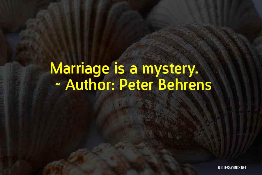 The Mystery Of Marriage Quotes By Peter Behrens