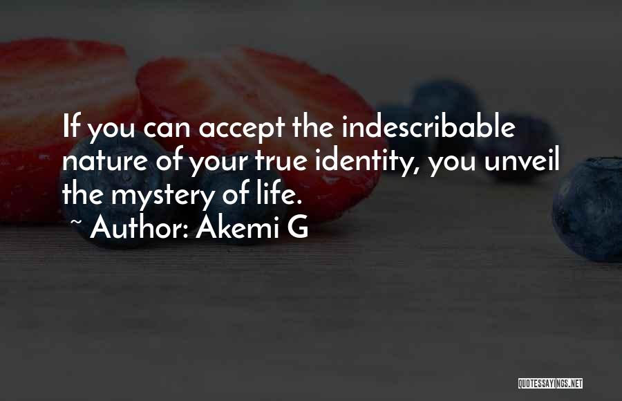 The Mystery Of Nature Quotes By Akemi G