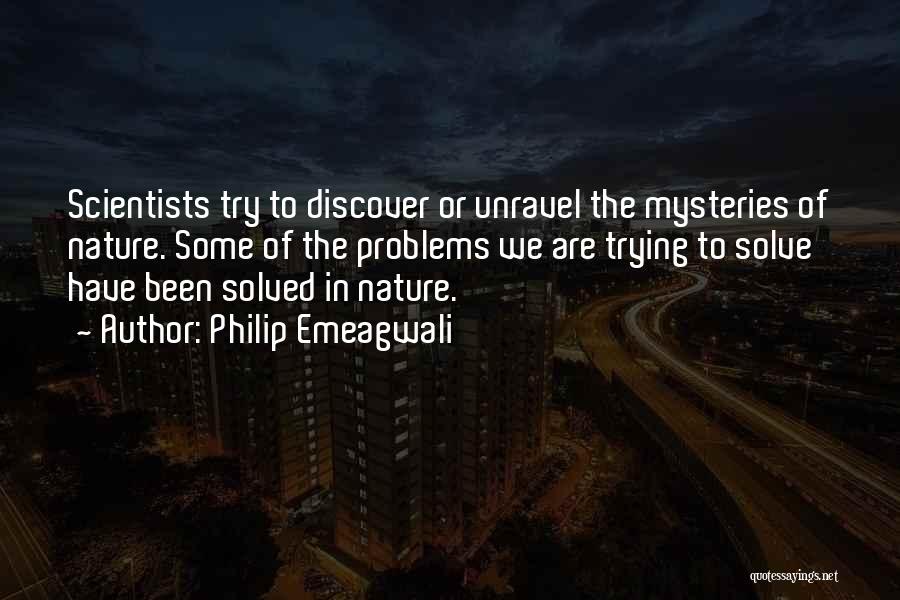 The Mystery Of Nature Quotes By Philip Emeagwali