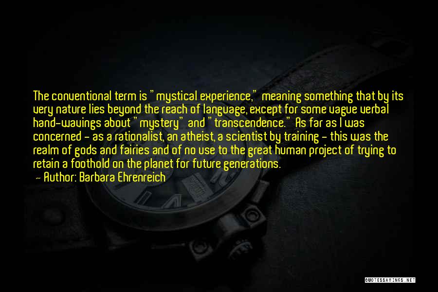 The Mystery Of The Future Quotes By Barbara Ehrenreich
