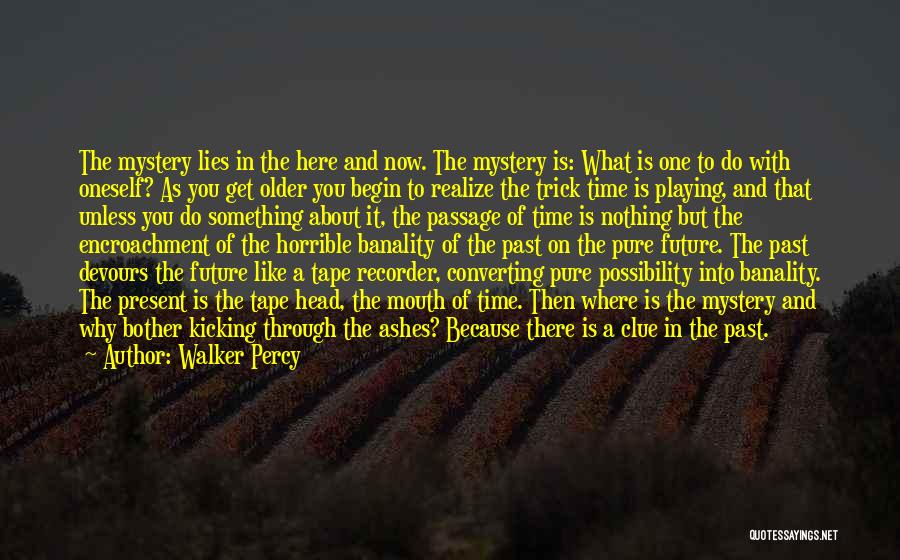 The Mystery Of The Future Quotes By Walker Percy