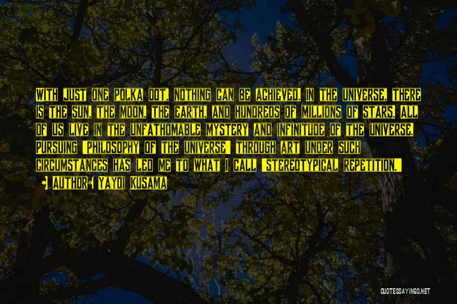 The Mystery Of The Moon Quotes By Yayoi Kusama