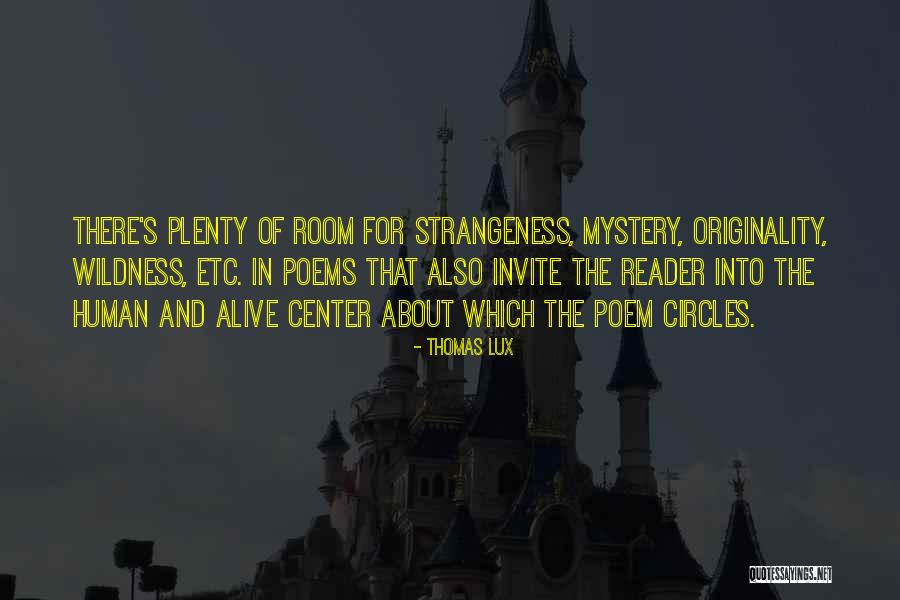 The Mystery Quotes By Thomas Lux The Mystery Quotes By Thomas Lux