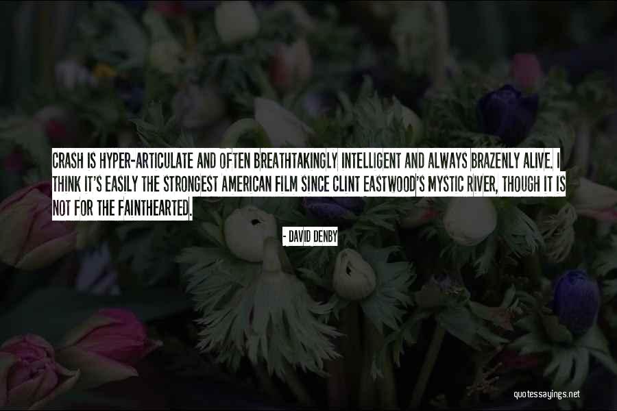 The Mystic River Quotes By David Denby The Mystic River Quotes By David Denby