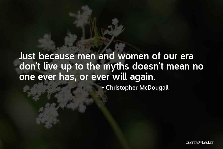 The Myths Quotes By Christopher McDougall The Myths Quotes By Christopher McDougall