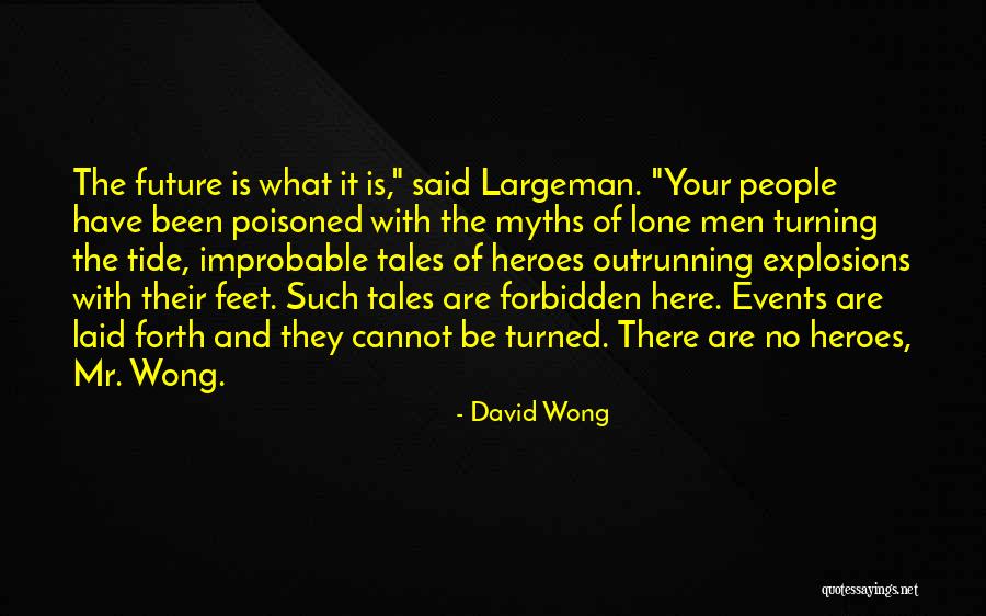 The Myths Quotes By David Wong The Myths Quotes By David Wong