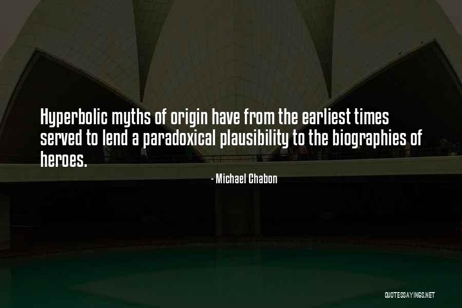 The Myths Quotes By Michael Chabon The Myths Quotes By Michael Chabon