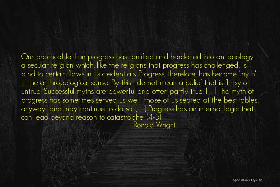 The Myths Quotes By Ronald Wright The Myths Quotes By Ronald Wright