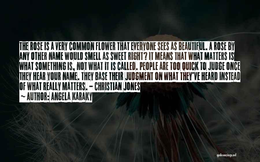 The Name Angela Quotes By Angela Karaky