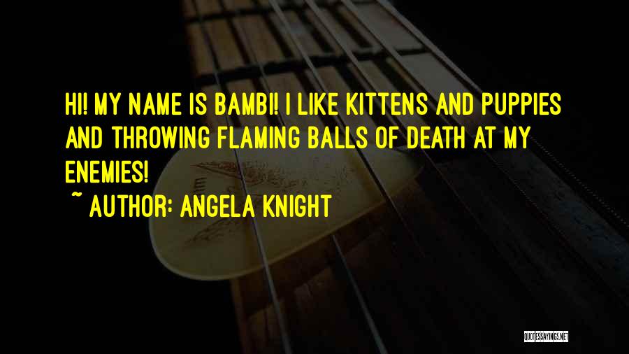 The Name Angela Quotes By Angela Knight