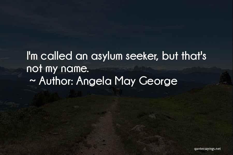 The Name Angela Quotes By Angela May George