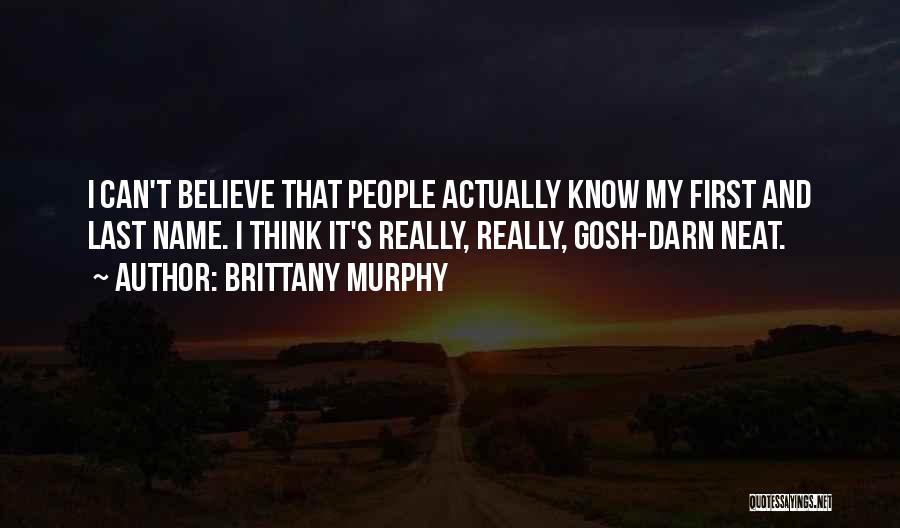 The Name Brittany Quotes By Brittany Murphy