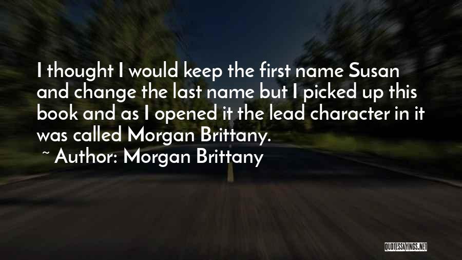 The Name Brittany Quotes By Morgan Brittany