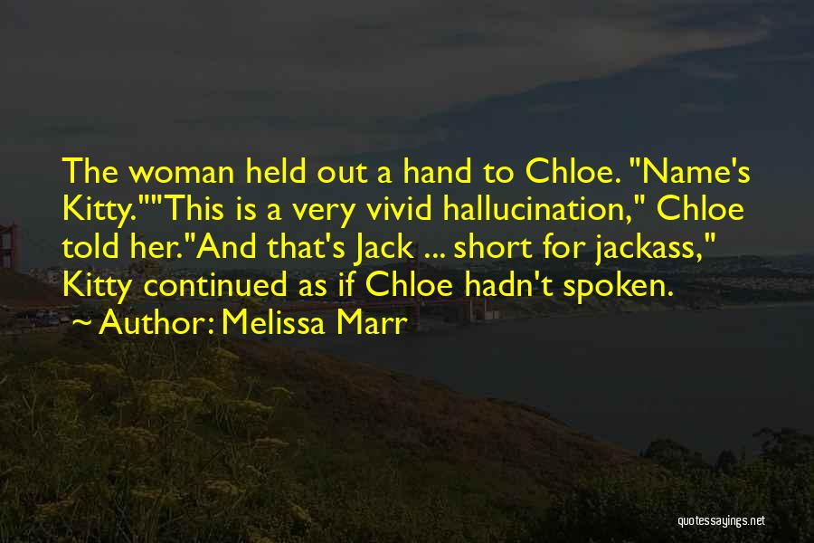 The Name Chloe Quotes By Melissa Marr