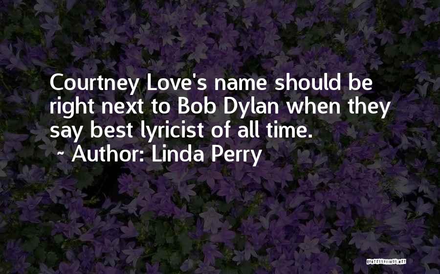 The Name Courtney Quotes By Linda Perry